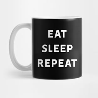 Eat Sleep Repeat Mug